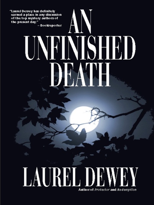 Title details for An Unfinished Death by Laurel Dewey - Available
